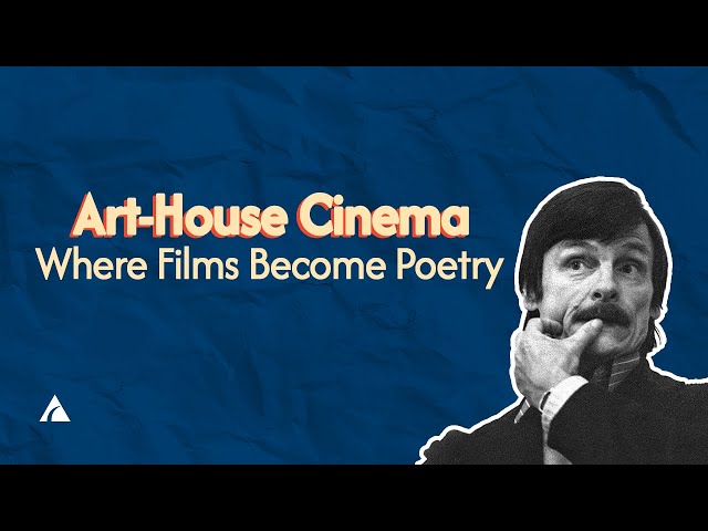 What is Art-House Cinema? | Films That Break the Rules