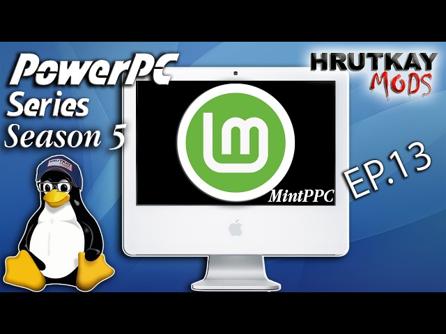 Linux MintPPC: Is It Good? – PowerPC Series S.5 EP.13 #G5tember