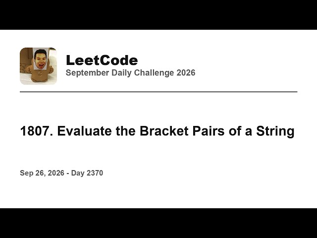 Daily Leetcode #2370: Sep 26, 2026 - 1807. Evaluate the Bracket Pairs of a String