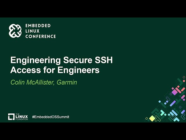 Engineering Secure SSH Access for Engineers - Colin McAllister, Garmin