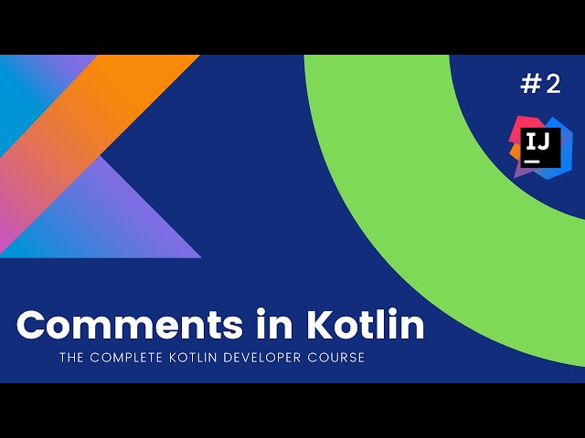 The Complete Kotlin Course #2 - Comments in Kotlin