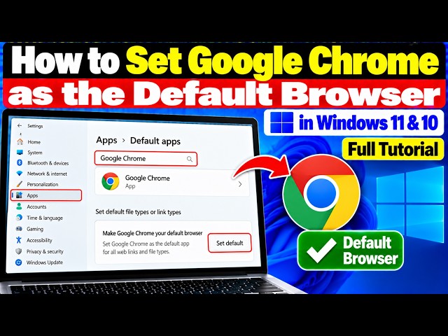 How to Set Google Chrome as the Default Browser in Windows 11 & 10 Full Tutorial