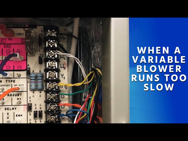 When a Variable Blower Runs Too Slow
