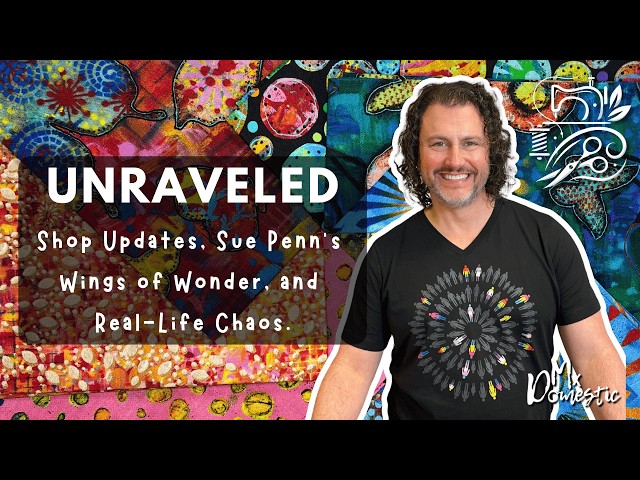 Shop Updates, Sue Penn’s Wings of Wonder, and Real-Life Chaos