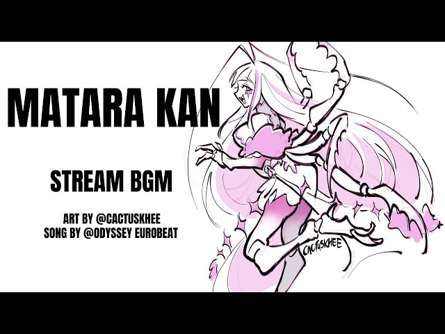 MATARA KAN |  STREAM BGM by Odyssey Eurobeat