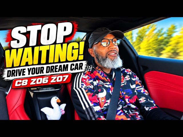 C8 Corvette Z06 Z07 | STOP WAITING! DRIVE YOUR DREAM CAR