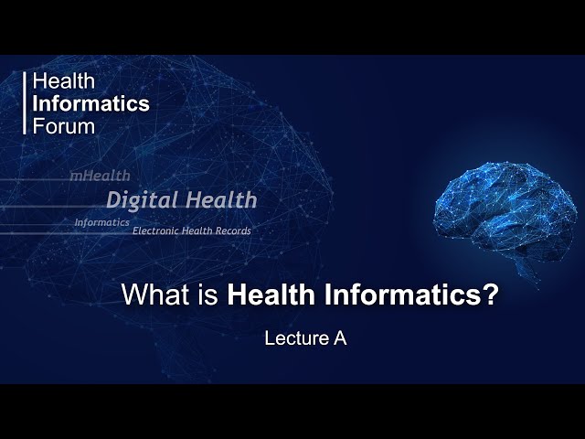 Unit 1: What is Health Informatics? Lecture A