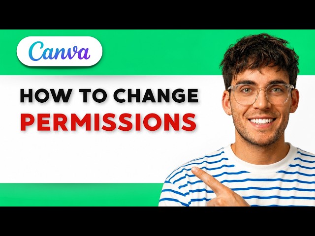 How to Change Permissions on Canva [2026 Full Guide]