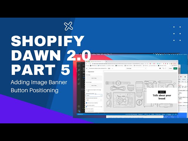 Shopify 2.0 Coding Tutorial: Building on Dawn Theme [Part 5: Adding Image Banner CTA Positioning]
