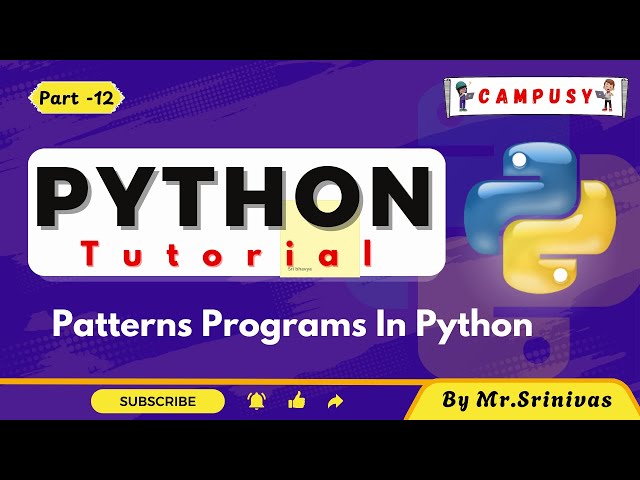 Patterns Programs in Python | Python Full Course  | Python Tutorial | Campusy | By Srinivas