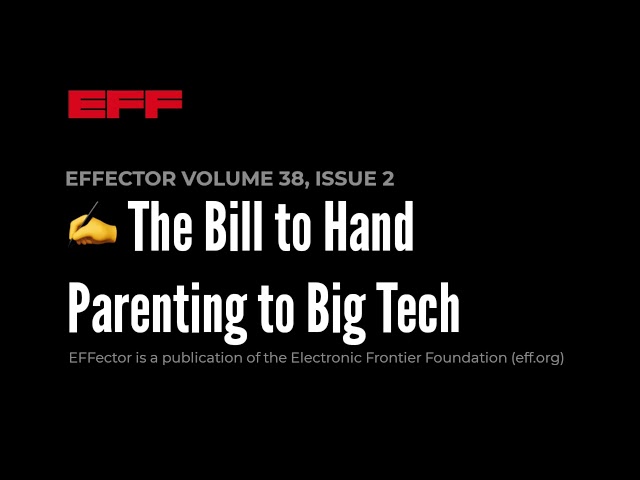 EFFector 38.2 | ✍️ The Bill to Hand Parenting to Big Tech