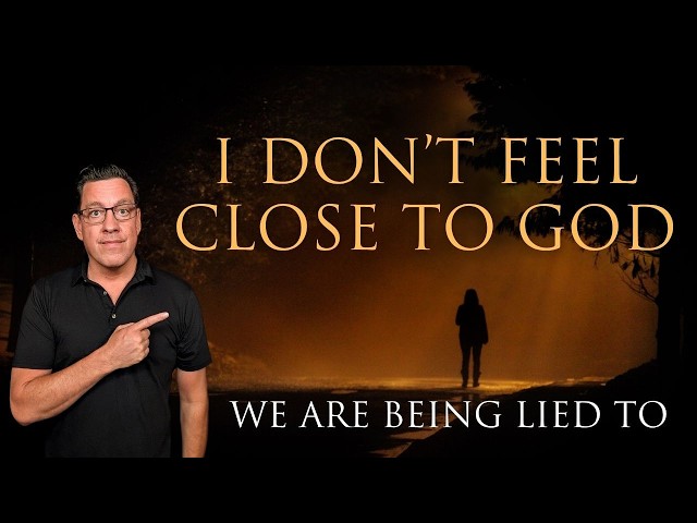 The Lies We Believe About Being Close to God