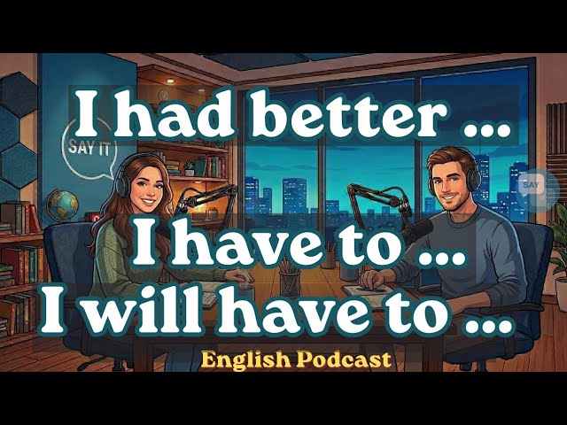 Had Better, Have To, Will Have To | English Speaking Practice | Learn English Fast 