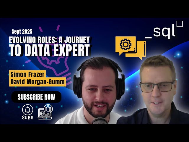sql_squared: Evolving Roles: A Journey to Data Expert w/ Simon Frazer