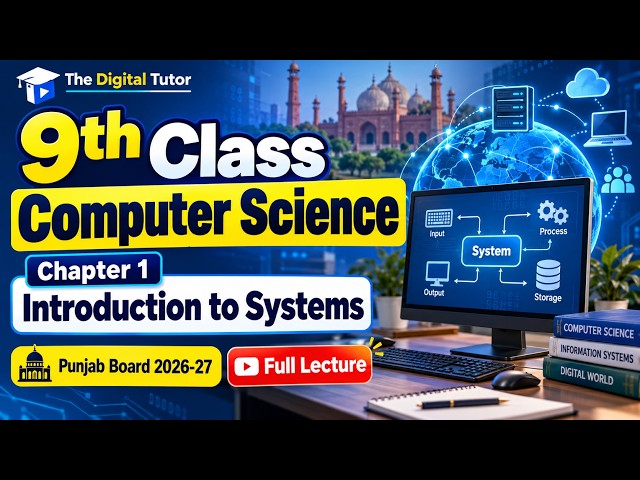 Punjab Board 9th Grade Computer Science 2026 | Chapter 1: Introduction to Systems | Full Lecture
