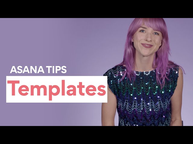 Asana Project Templates: How to save time with templates
