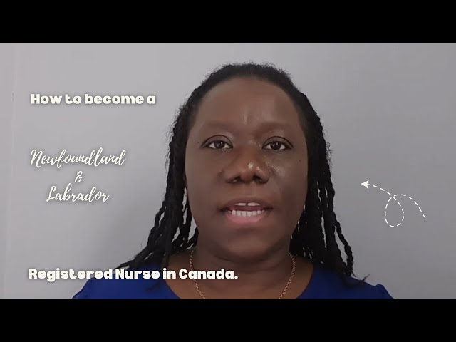 How to Obtain Your NURSING LICENSE in Newfoundland and Labrador Canada for IEN