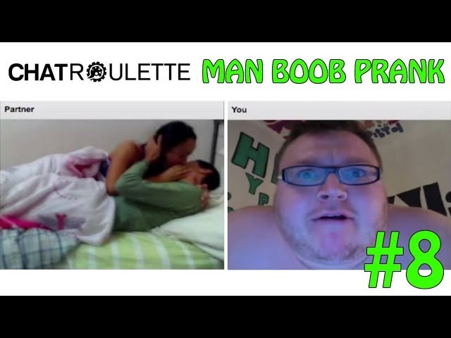 Man Boob Prank On ChatRoulette Episode #8 People Making Out