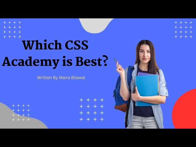 Which CSS Academy is Best in Pakistan? Best CSS Academy in Pakistan | Top 8 CSS Academy