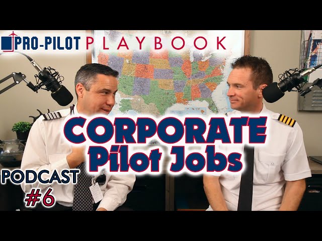 Pro-Pilot Playbook PODCAST#6 // Corporate Pilot Jobs