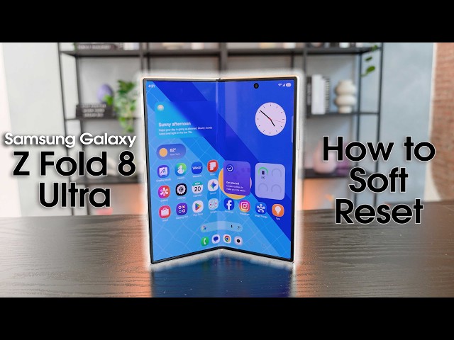 Samsung Galaxy Z Fold 8 Ultra How to Soft Reset