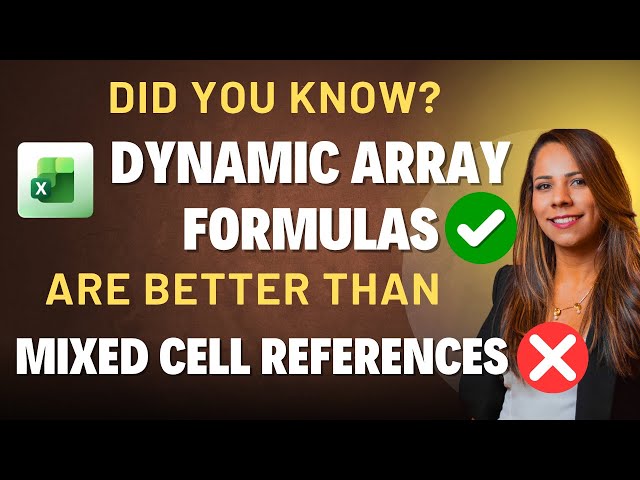 Did you know? Dynamic Array Formulas are better than Mixed Cell References