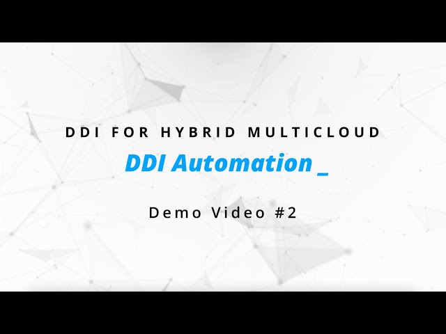 DDI for Hybrid Multicloud Demo 2: Get IP Address and Create DNS Records Using IPAM & DDI Automation