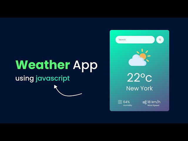 How To Make Weather App Using JavaScript Step By Step Explained