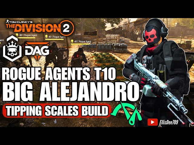 ROGUE AGENTS in Roosevelt Island FT.DAG | T10 Escalation | BIG ALEJANDRO Tipping Scales DPS Build