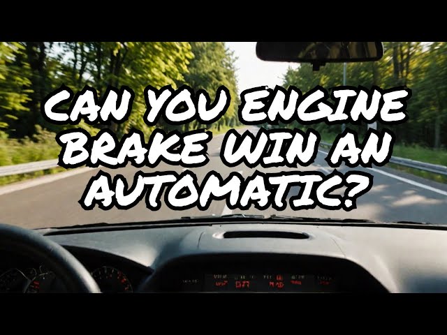 Engine Braking with An Automatic Transmission Car