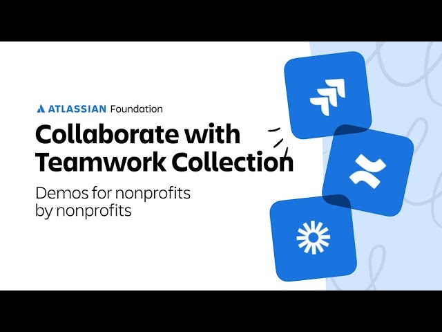 How We Use Teamwork Collection to Improve Collaboration | Atlassian Foundation | Atlassian