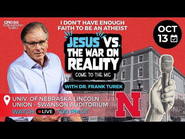 'Jesus vs. The War on Reality' LIVE Q&A from Univ. of Nebraska Lincoln