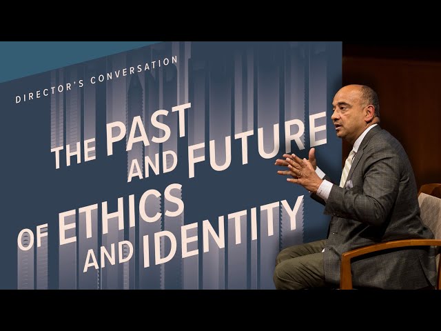 The Past and Future of Ethics and Identity | Kwame Anthony Appiah | Institute for Advanced Study