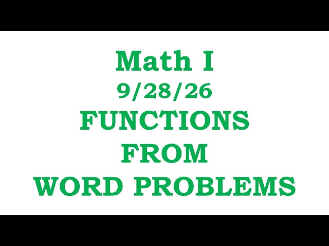 Math I Cluster C: Functions From Word Problems 9/28/26