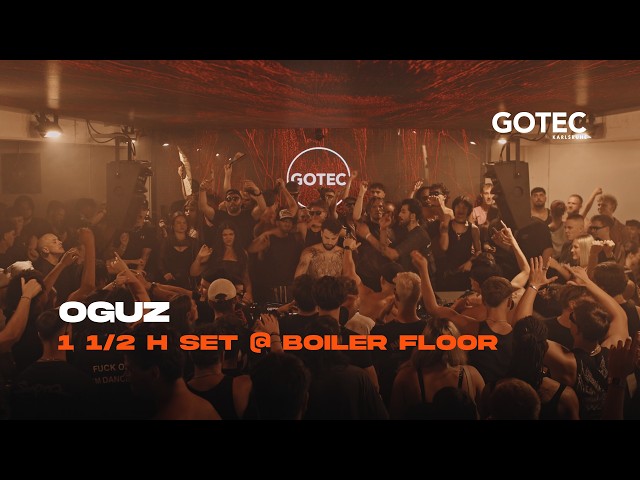 OGUZ | Boiler Floor - Gotec Club | 1 1/2 H Hardtechno set