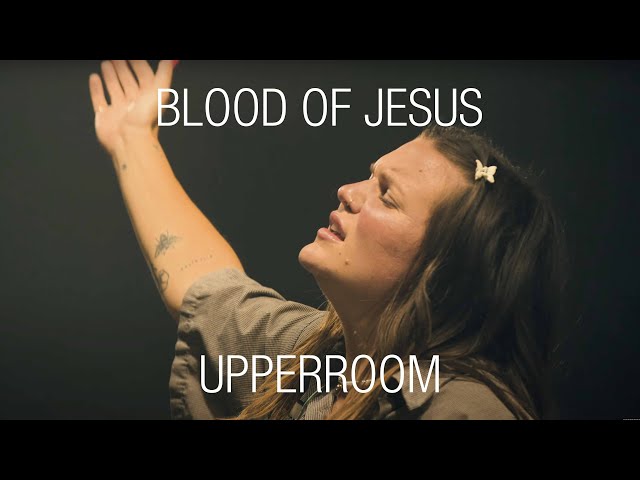 Blood Of Jesus + Spontaneous - UPPERROOM | Abbie Gamboa & Raffi Greco