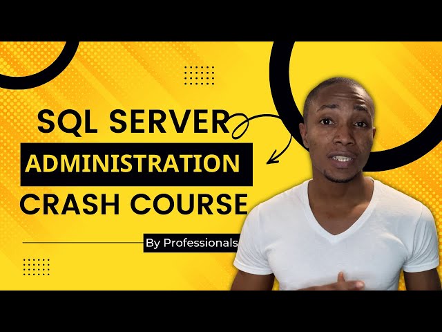 SQL Server 2022 Database Administration Course FREE