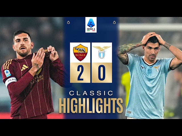 ROMA-LAZIO 2-0 | CLASSIC HIGHLIGHTS SERIE A 2024/25