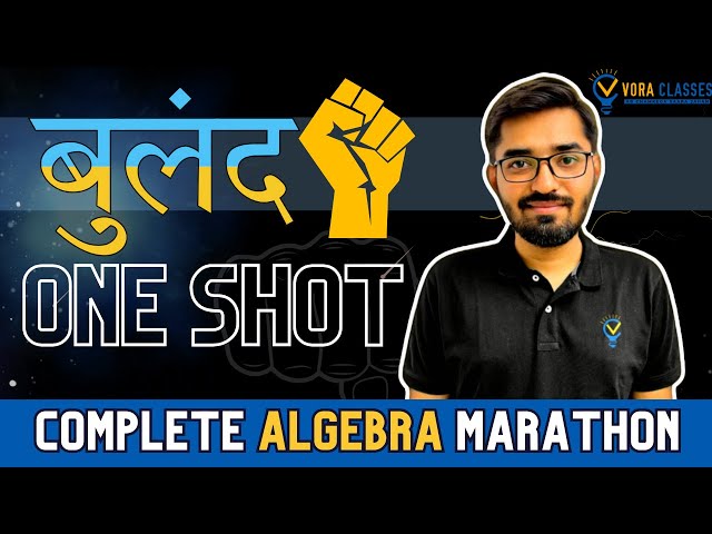 Complete ALGEBRA One Shot Marathon by Nishant Vora 🚀 | JEE Main & Advanced
