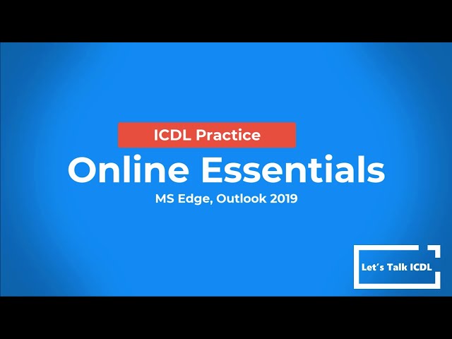ICDL Exam Prep: Online Essentials - Syllabus 1.0 (MS Edge, Outlook 2019 Tutorial)