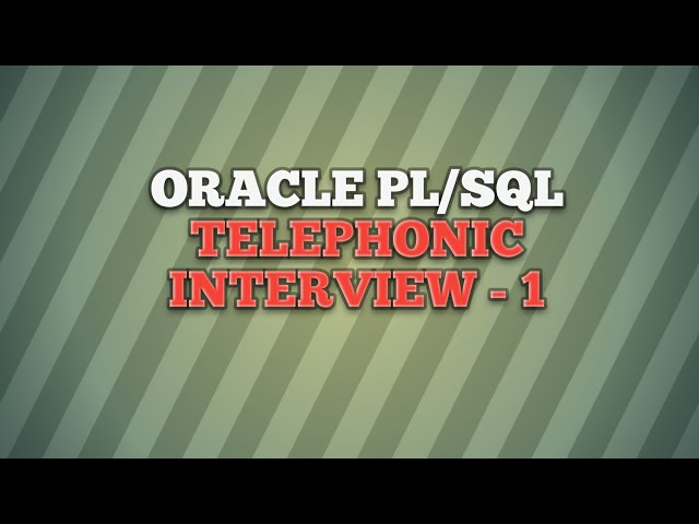 Oracle PL/SQL TELEPHONIC INTERVIEW OF TECH MAHINDRA