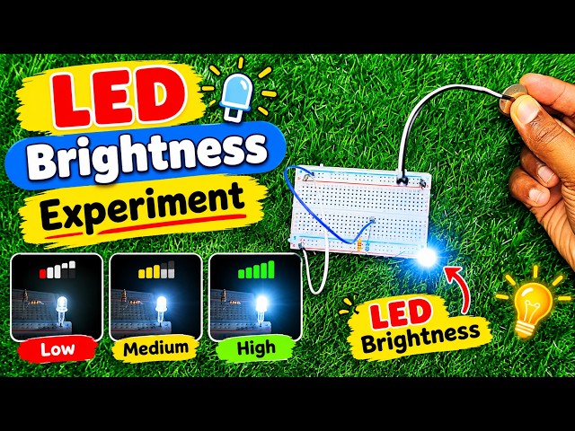 LED Brightness Experiment | Learn How LED Brightness Changes