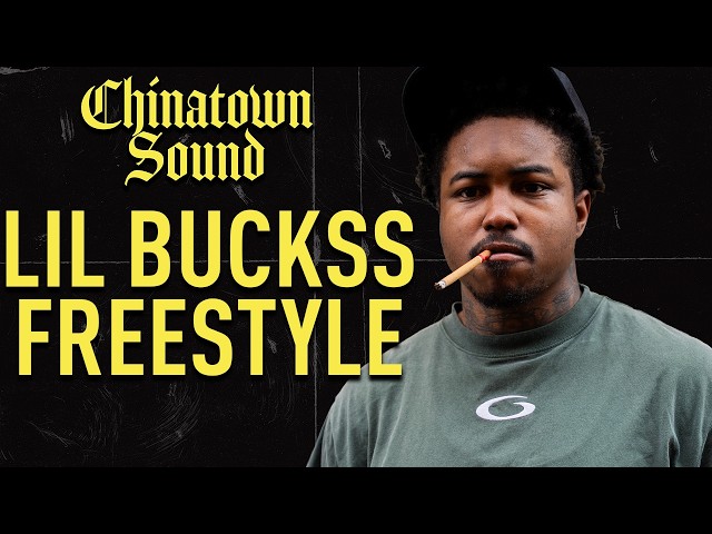 Lil Buckss - Freestyle - Chinatown Sound
