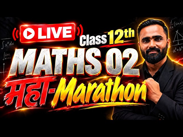 🔴LIVE | Class 12th Maths 02  महा-Marathon | PYQs + NOTES + EXERCISE + MISCELLANEOUS|Pradeep Giri Sir
