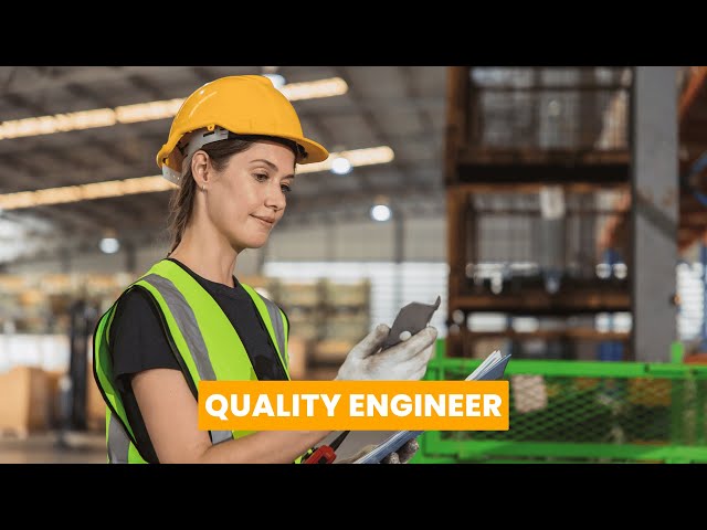What is the role of a Quality Engineer ? | Career Guide - Job Description - Skills
