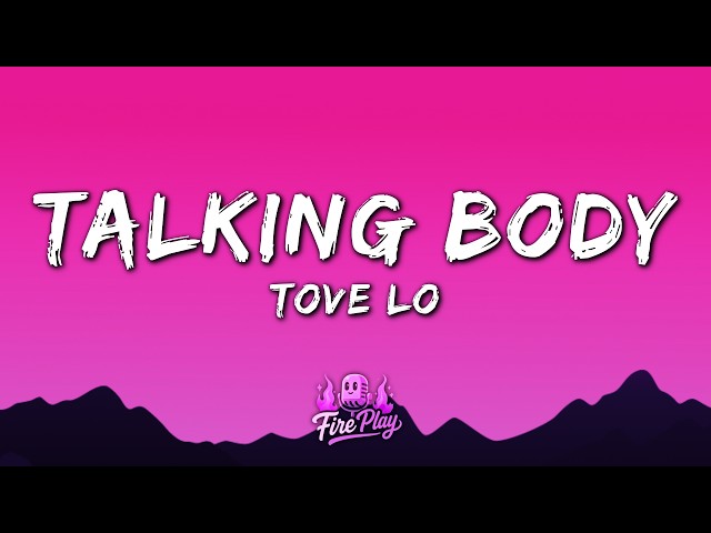 Tove Lo - Talking Body (Lyrics)