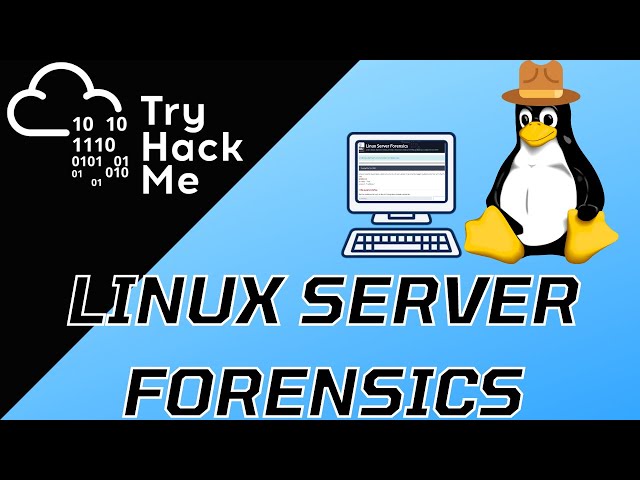 TryHackMe! Linux Server Forensics Walkthrough