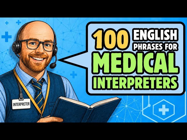 100 English Phrases Every Medical Interpreter Should Know!