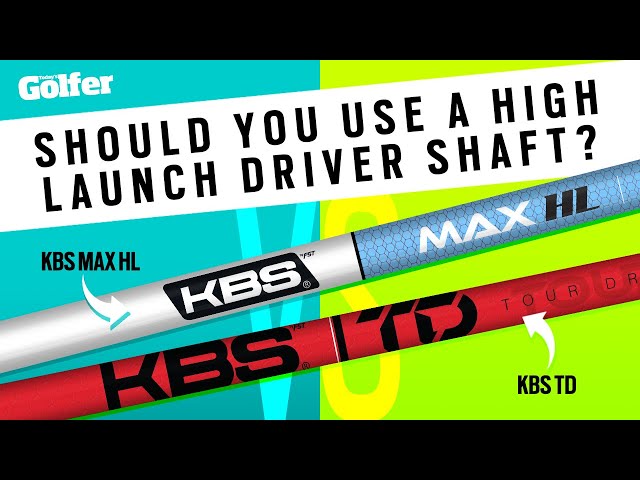 TESTED: KBS Max HL - Should you be playing a High Launch driver shaft?