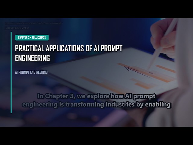 Chapter 3: Practical Applications | AI Prompt Engineering Course